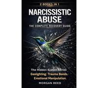 Narcissistic Abuse - The Hidden System Series 2 Books in 1: Gaslighting. Trauma Bonds. Emotional Manipulation. The complete Recovery Guide
