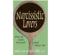 Narcissistic Lovers: How to Cope, Recover and Move On
