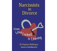 Narcissists in Divorce: From Love-Locked to Leaving: 1