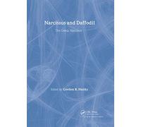 Narcissus and Daffodil: The Genus Narcissus (Medicinal and Aromatic Plants - Industrial Profiles)
