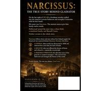 NARCISSUS: The True Story Behind Gladiator: 1 (The Real Men Behind the Myth)