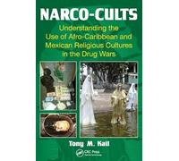 Narco-Cults: Understanding the Use of Afro-Caribbean and Mexican Religious Cultures in the Drug Wars