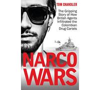 Narco Wars: How British Agents Infiltrated The Colombian Drug Cartels
