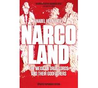 Narcoland: The Mexican Drug Lords and Their Godfathers