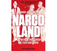 Narcoland: The Mexican Drug Lords and Their Godfathers by Anabel Hernández