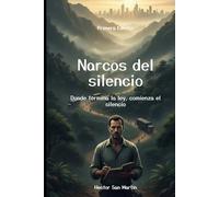 Narcos del silencio: Donde termina la ley, comienza el silencio