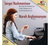 Nareh Argamanyan - Morceaux de Fantaisie, Op.3, Etudes-Tableaux Op.33, Corelli Variations Op.42