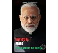 Narendra Modi: The Ascent of India