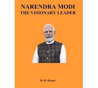 NARENDRA MODI - THE VISIONARY LEADER