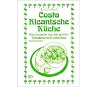 Nariman Zeitun Costa Ricanische Küche: Kochrezepte aus der grünen S (Paperback)