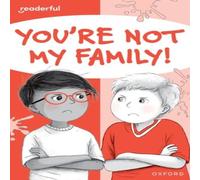 Narinder Dhami Readerful Rise: Oxford Reading Level 7: You're Not My Family Narinder Dhami Multicolor