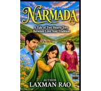 Narmada: A Tale of Two Hearts Torn Between Love and Tradition (English Novels by Laxman Rao | Emotional, Motivational & Social Indian Fiction Series)