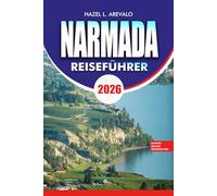 NARMADA Reiseführer 2026: Ihre vollständige Reiseroute zu Weingütern, Outdoor-Abenteuern, Budgettipps und Luxus-Ausflüge im Okanagan Valley