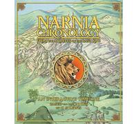 Narnia Chronology: From the Archives of the Last King (The Chronicles of Narnia)