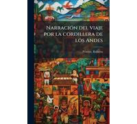 NarraciÃ3n del viaje por la cordillera de los Andes