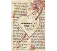 Narrating Desire: Moral Consolation and Sentimental Fiction in Fifteenth-Century Spain: 317 (North Carolina Studies in the Romance Languages and Literatures)