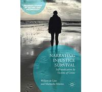 Narrating Injustice Survival: Self-medication by Victims of Crime (Palgrave Studies in Victims and Victimology)