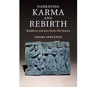 Narrating Karma and Rebirth: Buddhist and Jain Multi-Life Stories