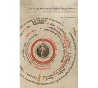 Narrating Medicine in Middle English Poetry: Poets, Practitioners, and the Plague