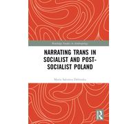 Narrating Trans in Socialist and Post-Socialist Poland
