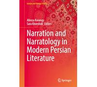 Narration and Narratology in Modern Persian Literature (Iranian and Persian Studies)