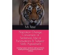 Narration Change, Conversion of Sentences, Use of Punctuations & Subject-Verb Agreement: Including Analysis, Synthesis, Split-up & Words-building (formation of words by Prefixes & Suffixes)