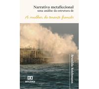 Narrativa metaficcional: uma análise da estrutura de A mulher do tenente francês