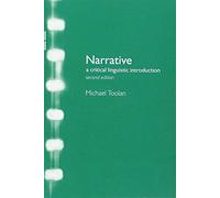 Narrative: A Critical Linguistic Introduction (Interface) by Toolan, Michael J ( 2001 )
