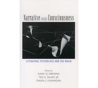 Narrative and Consciousness: Literature, Psychology and the Brain