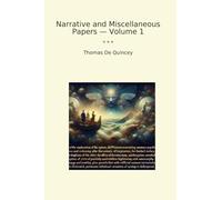 Narrative and Miscellaneous Papers - Volume 1 (Classic Books)