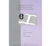 Narrative and Professional Communication: 10 (Contemporary Studies in Technical Communication)