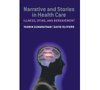 Narrative and Stories in Healthcare: Illness, Dying and Bereavement