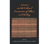 Narrative and the Cultural Construction of Illness and Healing