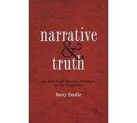 Narrative and Truth : An Ethical and Dynamic Paradigm for the Humanities
