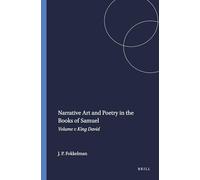 Narrative Art and Poetry in the Books of Samuel: Volume 1: King David: 20 (Studia Semitica Neerlandica)