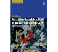 Narrative-Based Practice in Health and Social Care by Launer & John Health Education England & UK