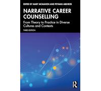 Narrative Career Counselling: From Theory to Practice in Diverse Cultures and Contexts