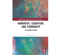 Narrative, Cognition, and Community: The Human Reader (Routledge Interdisciplinary Perspectives on Literature)