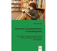 Narrative Comprehension in Kindergarten: An Analysis of Talk about Narratives by Children Differing in Early Literacy Development