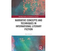 Narrative Concepts and Techniques in International Literary Fiction (Routledge Studies in Contemporary Literature)