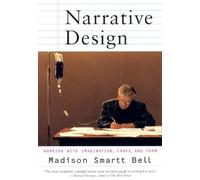 Narrative Design: Working with Imagination, Craft, and Form
