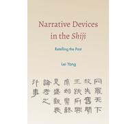 Narrative Devices in the Shiji : Retelling the Past