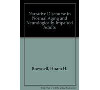 Narrative Discourse in Normal Aging and Neurologically-Impaired Adults