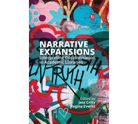 Narrative Expansions: Interpreting Decolonisation in Academic Libraries