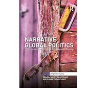 Narrative Global Politics: Theory, History and the Personal in International Relations (Interventions)