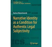 Narrative Identity as a Condition for Authentic Legal Subjectivity (Living Signs of Law, 5)