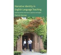 Narrative Identity in English Language Teaching : Exploring Teacher Interviews in Japanese and English