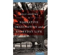Narrative Imagination and Everyday Life (Explorations in Narrative Psychology)