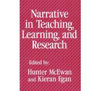 Narrative in Teaching, Learning and Research (Critical Issues in Curriculum) (Critical Issues in Curriculum Series)