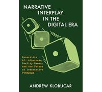 Narrative Interplay in the Digital Era: Generative AI, Alternate Reality Games, and the Future of Interactive Pedagogy